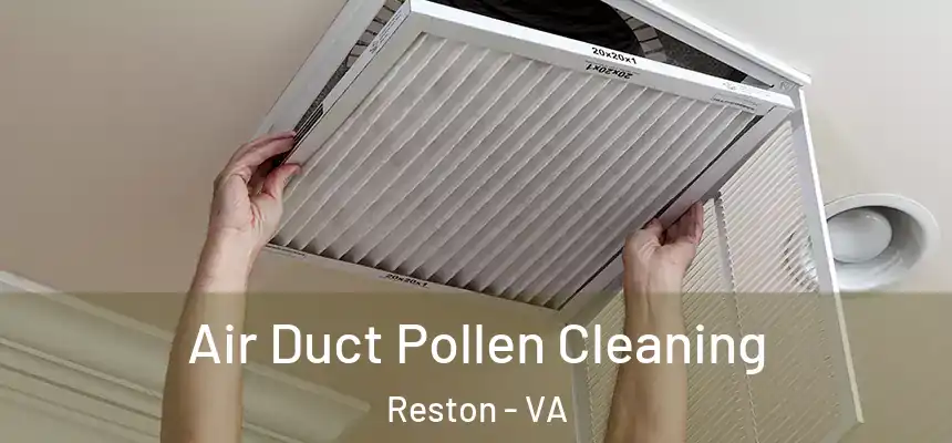  Air Duct Pollen Cleaning Reston - VA