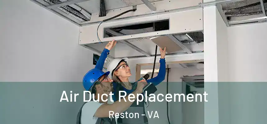  Air Duct Replacement Reston - VA