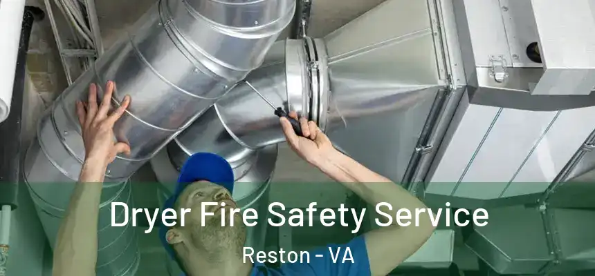  Dryer Fire Safety Service Reston - VA
