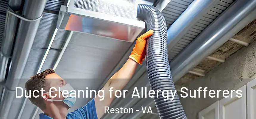  Duct Cleaning for Allergy Sufferers Reston - VA