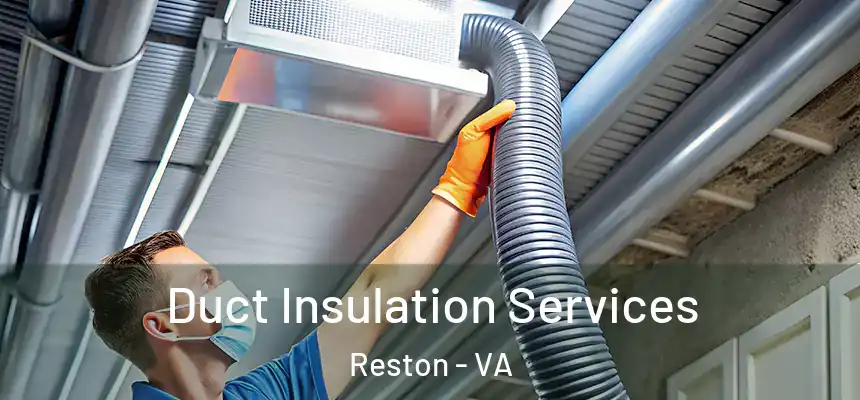  Duct Insulation Services Reston - VA