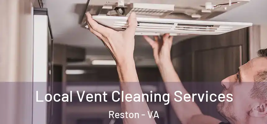  Local Vent Cleaning Services Reston - VA
