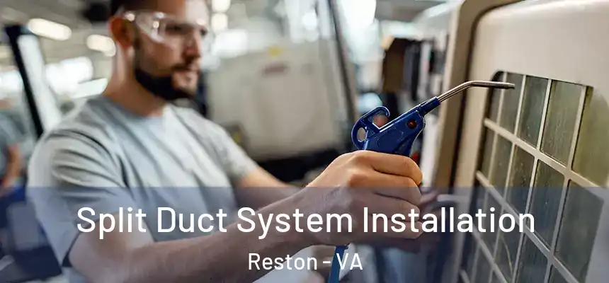  Split Duct System Installation Reston - VA
