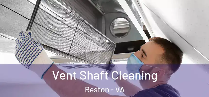  Vent Shaft Cleaning Reston - VA